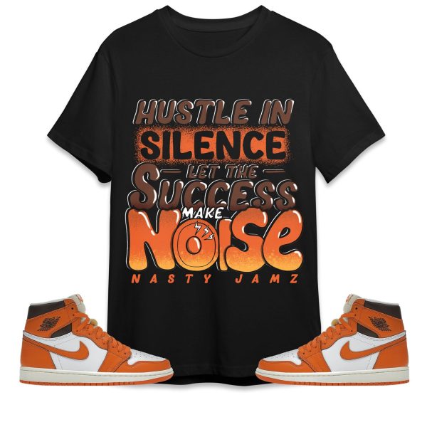 Hustle In Silence Unisex Shirt Match Jordan 1 High OG Starfish Jezsport.com