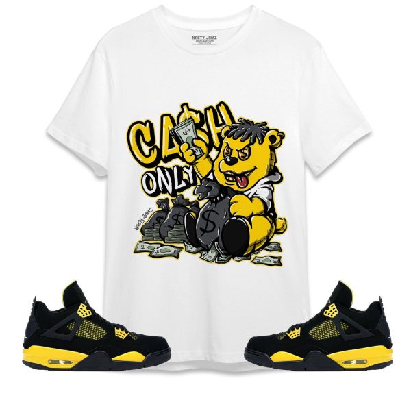 Cash Only Unisex Shirt Match Jordan 4 Thunder Jezsport.com