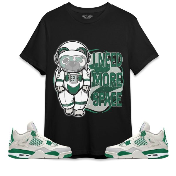 BER Need More Space Unisex Shirt Match Jordan 4 SB Pine Green Jezsport.com