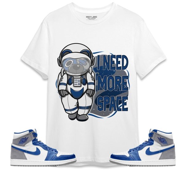 BER Need More Space Unisex Shirt Match Jordan 1 High OG True Blue Jezsport.com