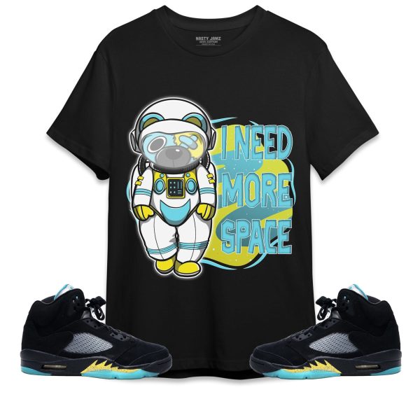 BER Need More Space Unisex Shirt Match Jordan 5 Aqua Jezsport.com