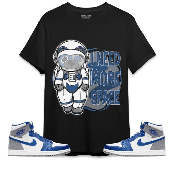 BER Need More Space Unisex Shirt Match Jordan 1 High OG True Blue Jezsport.com