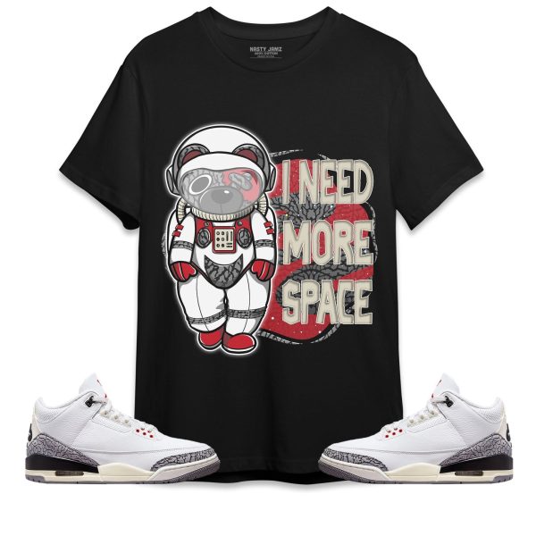 BER Need More Space Unisex Shirt Match Jordan 3 White Cement Reimagined Jezsport.com