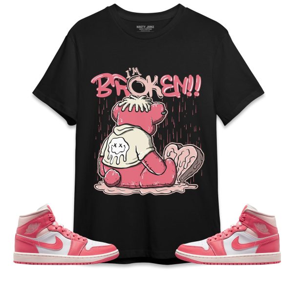 Im Broken Unisex Shirt Match Jordan 1 Mid Strawberries and Cream Jezsport.com