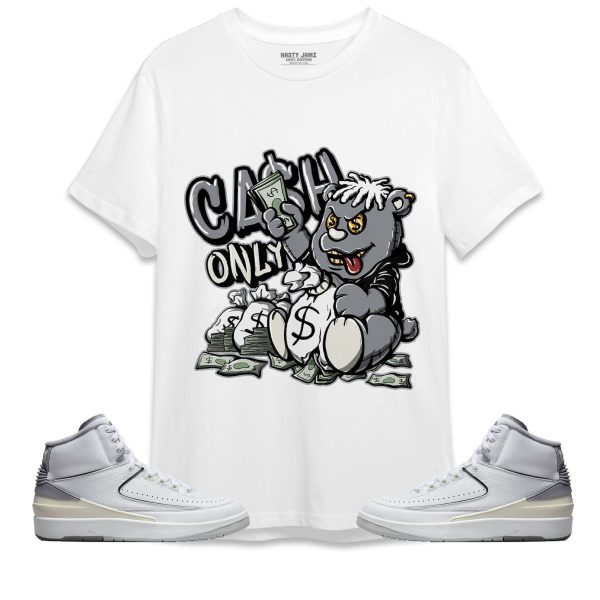 Cash Only Unisex Shirt Match Jordan 2 Neutral Grey Jezsport.com