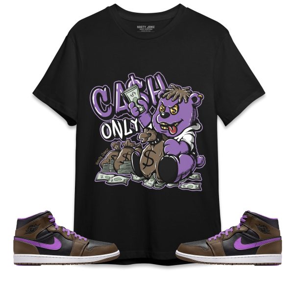 Cash Only Unisex Shirt Match Jordan 1 Mid Palomino Jezsport.com