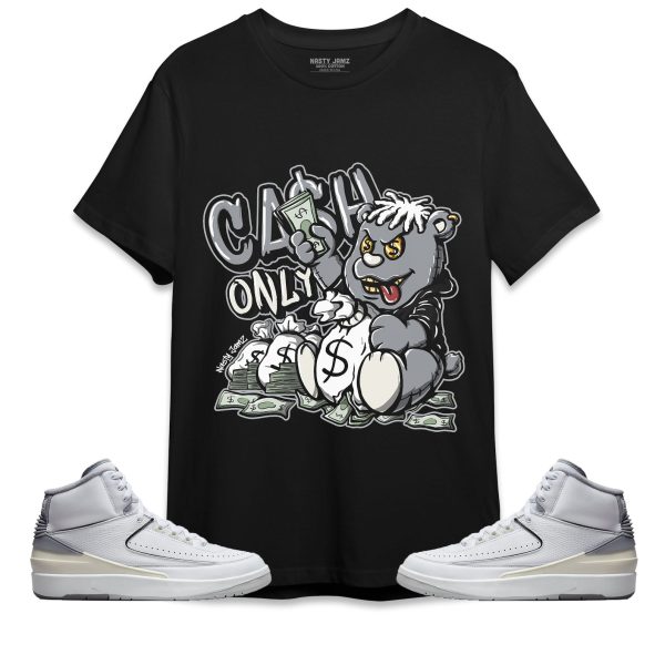 Cash Only Unisex Shirt Match Jordan 2 Neutral Grey Jezsport.com