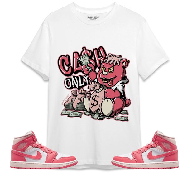 Cash Only Unisex Shirt Match Jordan 1 Mid Strawberries and Cream Jezsport.com