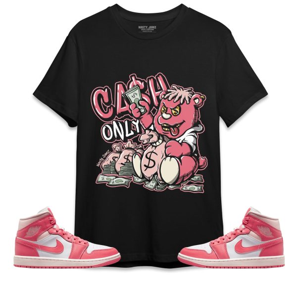 Cash Only Unisex Shirt Match Jordan 1 Mid Strawberries and Cream Jezsport.com