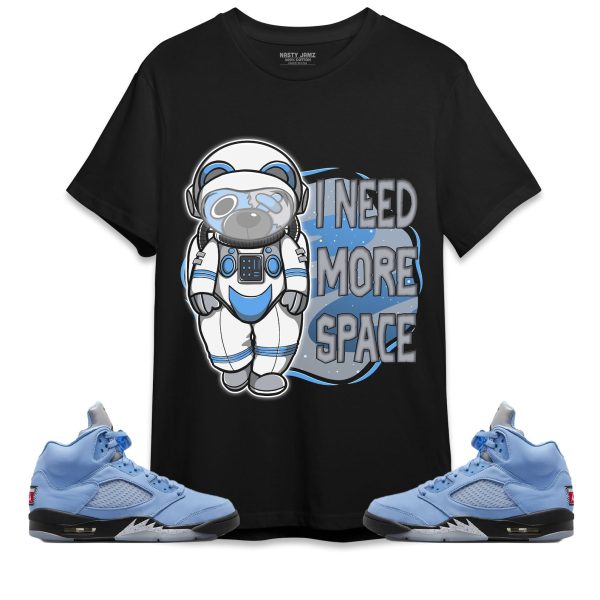 BER Need More Space Unisex Shirt Match Jordan 5 University Blue Jezsport.com