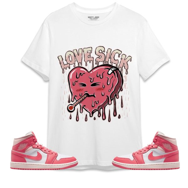 Love Sick Unisex Shirt Match Jordan 1 Mid Strawberries and Cream Jezsport.com