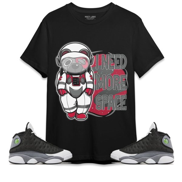 BER Need More Space Unisex Shirt Match Jordan 13 Black Flint Jezsport.com