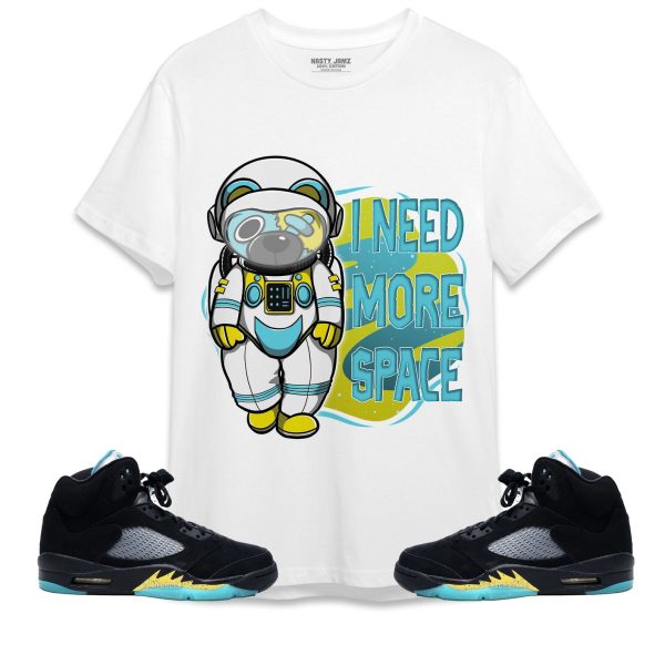 BER Need More Space Unisex Shirt Match Jordan 5 Aqua Jezsport.com