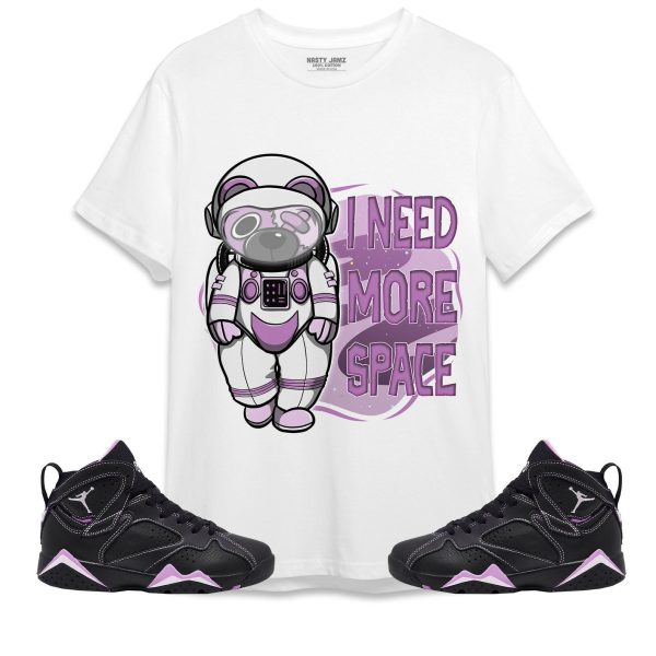 BER Need More Space Unisex Shirt Match Jordan 7 Barely Grape Lavender Jezsport.com