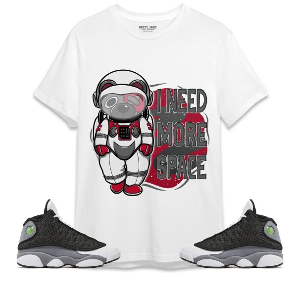 BER Need More Space Unisex Shirt Match Jordan 13 Black Flint Jezsport.com