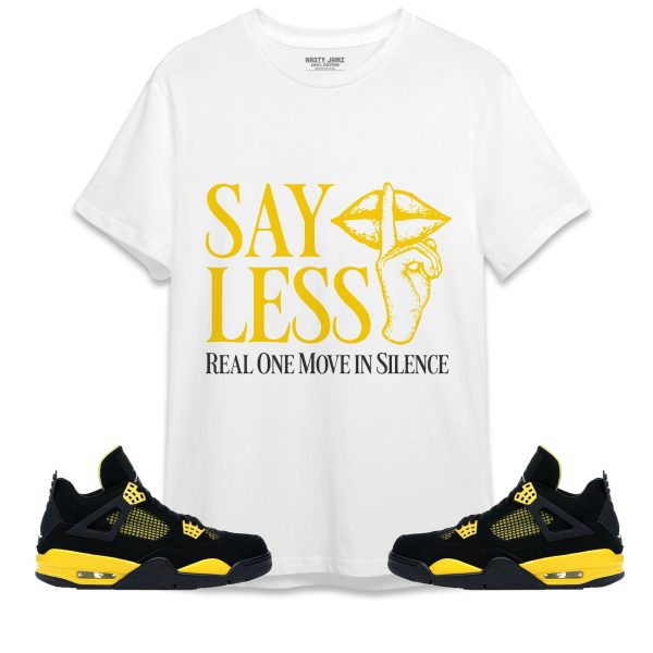 Say Less Unisex Shirt Match Jordan 4 Thunder Jezsport.com