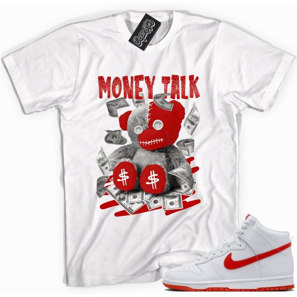 Money Talk Bear Sneaker Shirt Made To Match Dunks High White Picante Red Jezsport.com