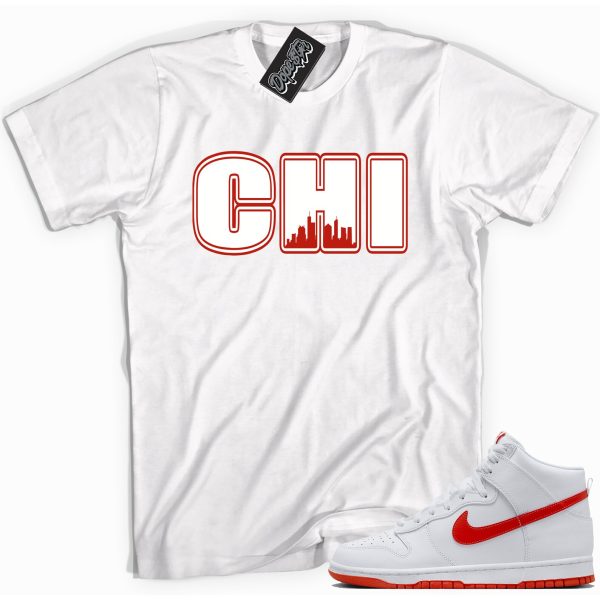 Chi-Town Chicago Sneaker Shirt Made To Match Dunks High White Picante Red Jezsport.com