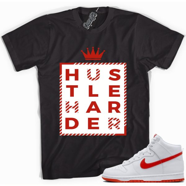 Hustle Harder Sneaker Shirt Made To Match Dunks High White Picante Red Jezsport.com