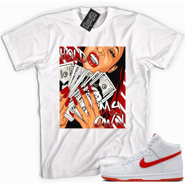 Hold My Own Sneaker Shirt Made To Match Dunks High White Picante Red Jezsport.com