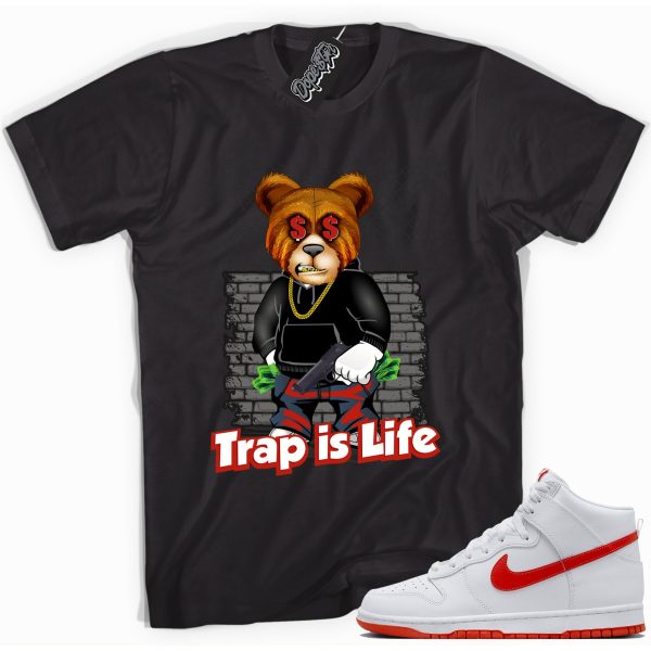 Trap Is Life Sneaker Shirt Made To Dunks High White Picante Red Jezsport.com