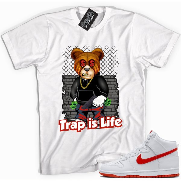 Trap Is Life Sneaker Shirt Made To Dunks High White Picante Red Jezsport.com