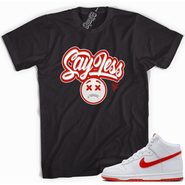 SayLess Sneaker Shirt Made To Dunks High White Picante Red Jezsport.com