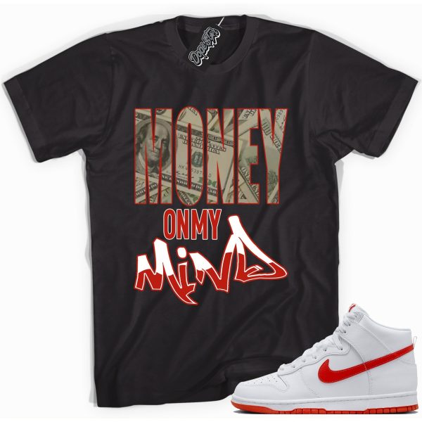 Money On My Mind Sneaker Shirt Made To Match Dunks High White Picante Red Jezsport.com