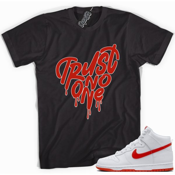 Trust No One Sneaker Shirt Made To Match Dunks High White Picante Red Jezsport.com