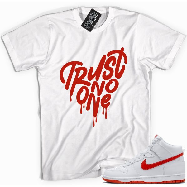 Trust No One Sneaker Shirt Made To Match Dunks High White Picante Red Jezsport.com