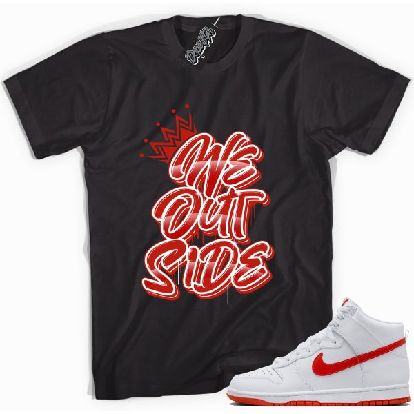 We Outside Sneaker Shirt Made To Match Dunks High White Picante Red Jezsport.com