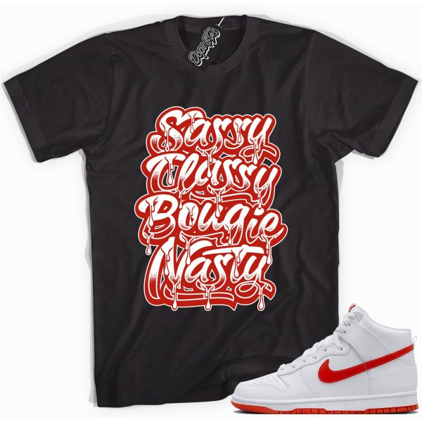 Sassy Classy Bougie Nasty Sneaker Shirt Made To Dunks High White Picante Red Jezsport.com