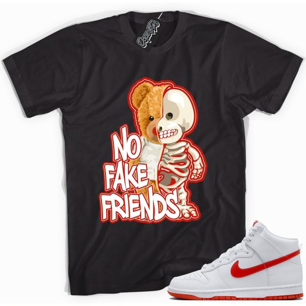 No Fake Friends Shirt Made To Match Dunks High White Picante Red Jezsport.com