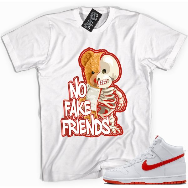 No Fake Friends Shirt Made To Match Dunks High White Picante Red Jezsport.com