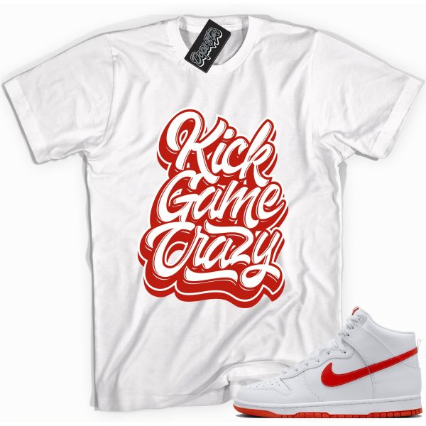 Kick Game Crazy Sneaker Shirt Made To Match Dunks High White Picante Red Jezsport.com