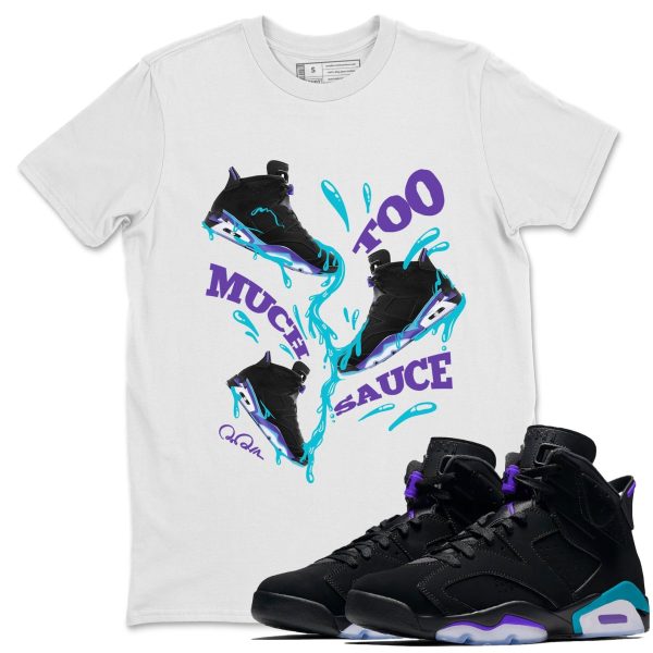 Too Much Sauce Unisex Tee - Sneaker T-Shirt To Match 6s Aqua Jezsport.com