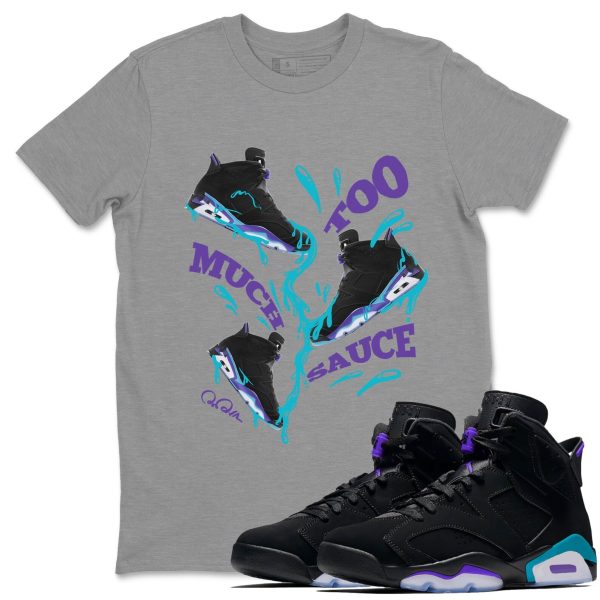 Too Much Sauce Unisex Tee - Sneaker T-Shirt To Match 6s Aqua Jezsport.com