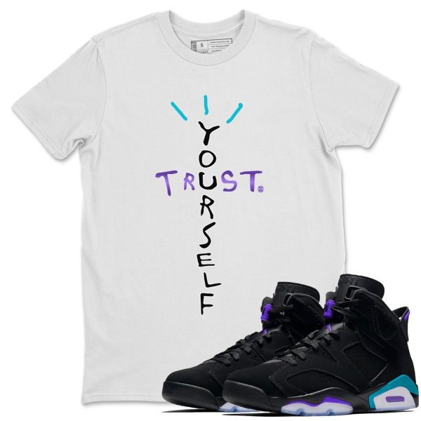 Trust Yourself Unisex Tee - Sneaker T-Shirt To Match 6s Aqua Jezsport.com