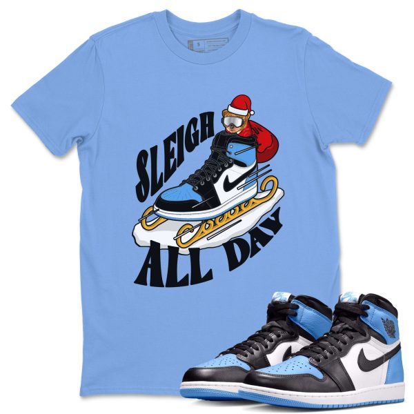 Sleigh All Day Unisex Tees - Sneaker Shirt To Match 1s UNC University Blue Jezsport.com