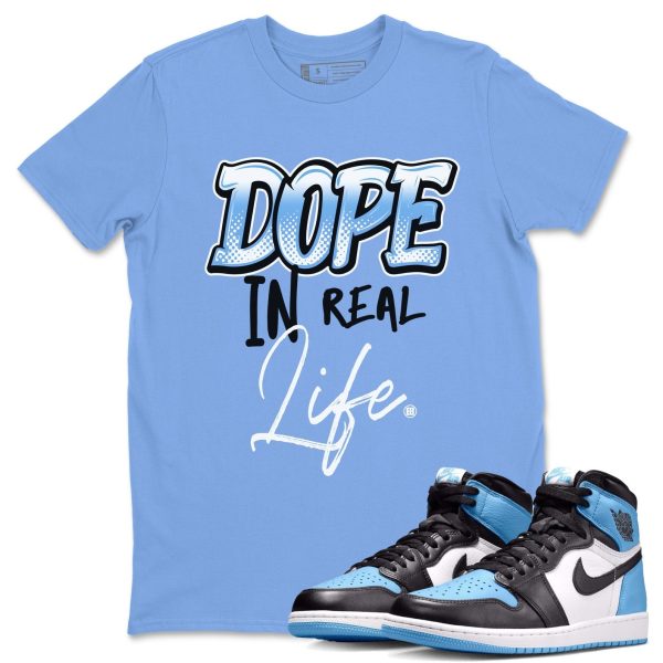 Dope In Real Life Unisex Tee - Sneaker Shirt To Match 1s UNC University Blue Jezsport.com