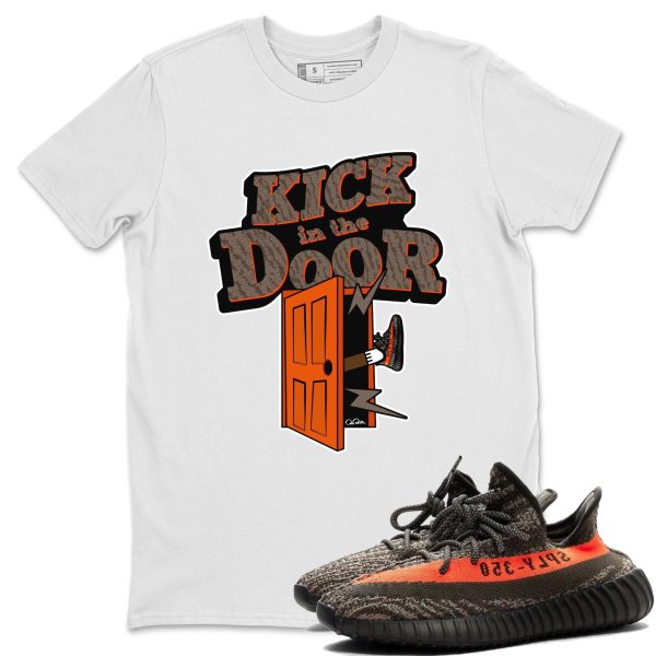 Kick In The Door Unisex T-Shirt - Sneaker Shirt To Match Yeezys 350 Carbon Beluga Jezsport.com