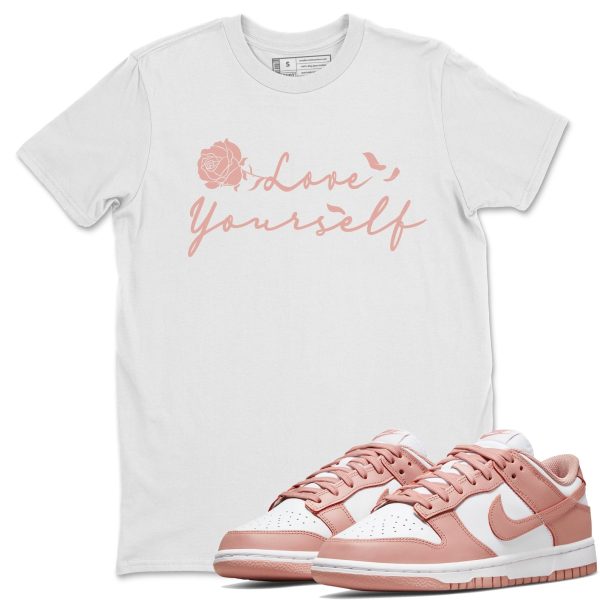 Love Yourself - Sneaker Shirt To Match Dunks Rose Whisper Jezsport.com