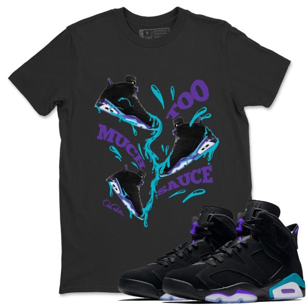 Too Much Sauce Unisex Tee - Sneaker T-Shirt To Match 6s Aqua Jezsport.com