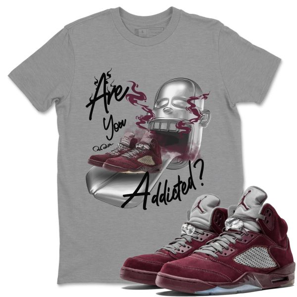 Are You Addicted Unisex Tees - Sneaker Shirt To Match 5s Burgundy Jezsport.com