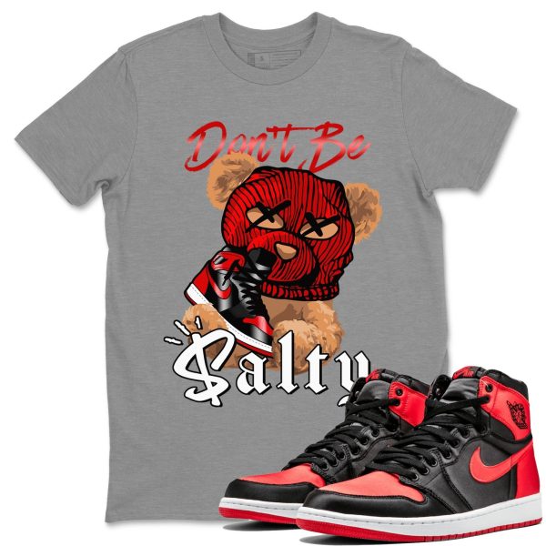 Don't Be Salty Bear Unisex Short Sleeve Crew Neck Sneaker Tee To Match 1s Satin Bred Jezsport.com