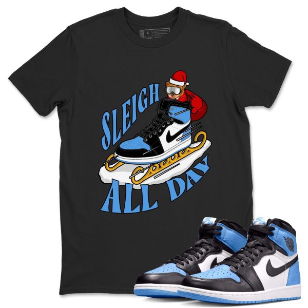 Sleigh All Day Unisex Tees - Sneaker Shirt To Match 1s UNC University Blue Jezsport.com