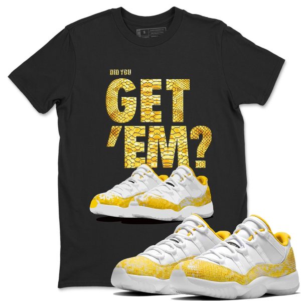 Did You Get 'Em Unisex Sneaker Tee Did You Get Em Shirt To Match 11s Yellow Python Jezsport.com