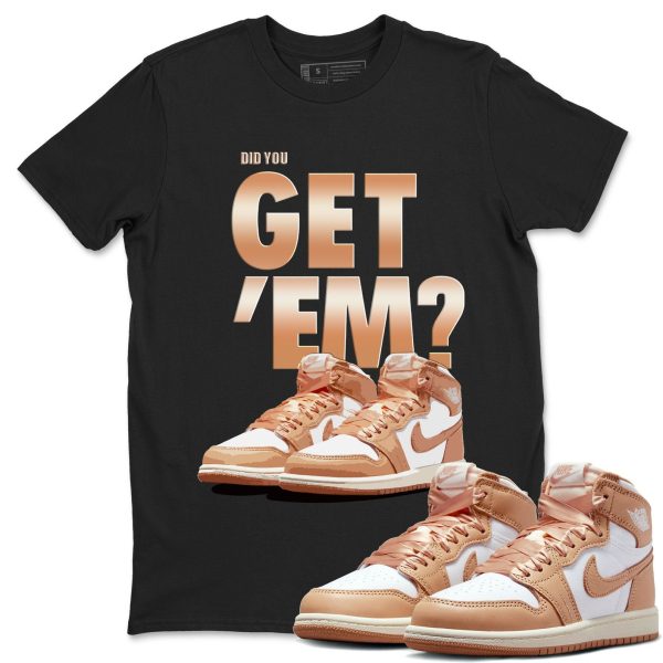 Did You Get 'Em Unisex Sneaker Tee Did You Get Em Shirt To Match 1s Praline Jezsport.com