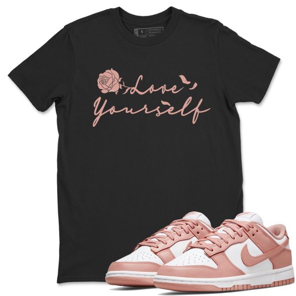 Love Yourself - Sneaker Shirt To Match Dunks Rose Whisper Jezsport.com