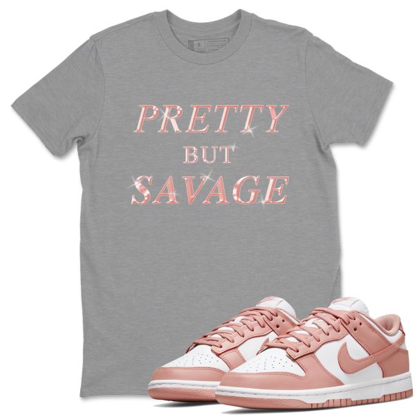 Pretty But Savage - Sneaker Shirt To Match Dunks Rose Whisper Jezsport.com